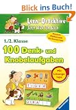 Lern-Detektive. 100 Denk- und Knobelaufgaben (1./2. Klasse): Jetzt blick ich durch