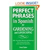 Perfect Phrases in Spanish for Gardening and Landscaping: 500 + Essential Words and Phrases for Communicating with Spanish-Speakers (Perfect Phrases Series)