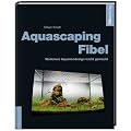 Aquascaping-Fibel