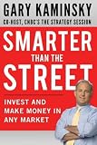 Smarter Than the Street: Invest and Make Money in Any Market