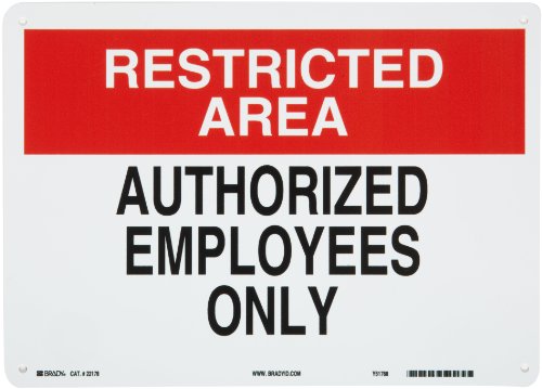 Brady 22178 10 Height, 14 Width, B-401 Plastic Black And Red On White Color Admittance Sign, Legend Restricted Area Authorized Employees Only
