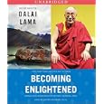 Becoming Enlightened by His Holiness the Dalai Lama and Jeffrey, Ph.D. Hopkins