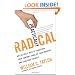 Practically Radical: Not-So-Crazy Ways to Transform Your Company, Shake Up Your Industry, and Challenge Yourself