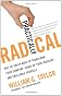 Practically Radical: Not-So-Crazy Ways to Transform Your Company, Shake Up Your Industry, and Challenge Yourself