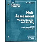 Holt Elements of Literature, Fourth Course, Assessment: Writing, Listening, and Speaking,... by Holt