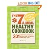 The $7 a Meal Healthy Cookbook: 301 Nutritious, Delicious Recipes That the Whole Family Will Love