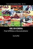 Oil in China : from self-reliance to internationalization