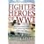Fighter Heroes of WWI: The Untold Story of the Brave and Daring Pioneer Airmen of the Great War