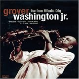 Grover Washington Jr.: Live From Atlantic City