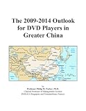 The 2009-2014 Outlook for DVD Players in Greater China