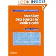 Secondary Data Sources for Public Health: A Practical Guide (Practical Guides to Biostatistics and... by Sarah Boslaugh