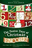 The Twelve Days of Christmas Encore!: Easy Ideas for a More Memorable Christmas