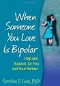 When Someone You Love is Bipolar: Help and Support for You and Your Partner