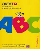 Findefix. W&ouml;rterbuch mit Bild-W&ouml;rterbuch Englisch. Lateinische Ausgangsschrift: W&ouml;rterbuch f&uuml;r die Grundschule. Baden-W&uuml;rttemberg, Berlin, ... Sachsen, Sachsen-Anhalt, Schleswig-Holstein