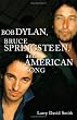 Bob Dylan, Bruce Springsteen, and American Song