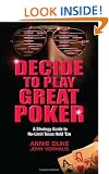 Decide to Play Great Poker: A Strategy Guide to No-Limit Texas hold' em