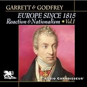 Europe Since 1815, Volume 1: Reaction and Nationalism | [Mitchell Garrett, James Godfrey]