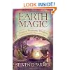 Earth Magic: Ancient Shamanic Wisdom for Healing Yourself, Others, and the Planet