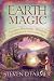 Earth Magic: Ancient Shamanic Wisdom for Healing Yourself, Others, and the Planet