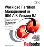 Workload Partition Management in IBM Aix Version 6.1