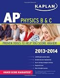 Kaplan AP Physics B & C 2013-2014 (Kaplan Ap Physics B and C)