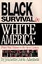 Black Survival in White America: From Past History to the Next Century