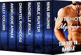 Hotshot Alphas: Too Hot to Handle: Action, Suspense, Hot Romance Boxed Set (Hotshot Romance Collection Book 3)