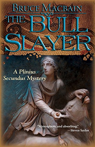 The Bull Slayer: A Plinius Secundus Mystery (Plinius Secundus Series)