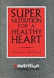 Super nutrition for a healthy heart