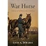 War Horse: A History of the Military Horse and Rider