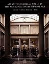 Art of the Classical World in The Metropolitan Museum of Art: Greece o Cyprus o Etruria o Rome (Metropolitan Museum of Art Publications)