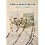Collars, Stocks, Cravats : A History and Costume Dating Guide to Civilian Men's Neckpieces, 1655-1900 ~ Doriece Colle