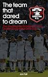 Review Exposure Publishing  / The Team That Dared to Dream - The Amazing Rise of Gretna FC from Division 3 to the FA Cup