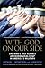 With God on Our Side: One Man's War Against an Evangelical Coup in America's Military