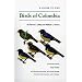A Guide to the Birds of Colombia