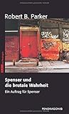 Spenser und die brutale Wahrheit: Ein Auftrag fuer Spenser