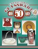 Collectible Glassware From The 40s, 50s, 60s (Collectible Glassware from the Forties, Fifties, and Sixties)