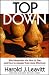 Top Down: Why Hierarchies Are Here to Stay and How to Manage Them More Effectively