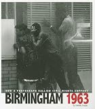 Birmingham 1963: How a Photograph Rallied Civil Rights Support (Captured History)