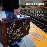 Matt Savage Welcome Home