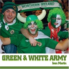 Green and White Army: The Northern Ireland Fans