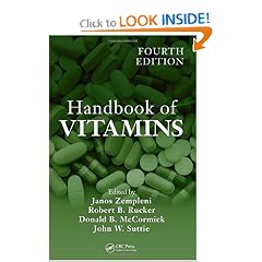 Handbook of Vitamins, Fourth Edition (CLINICAL NUTRITION IN HEALTH AND DISEASE) by Janos Zempleni, Robert B. Rucker, John W. Suttie and Donald B. McCormick