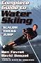 Complete Guide to Water Skiing