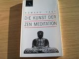 Die Kunst der Zen Meditation