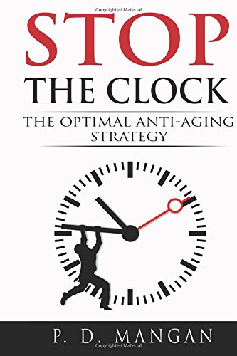 stop the clock the optimal anti aging strategy