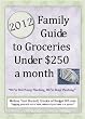 2012 Family Guide to Groceries under $250 a Month