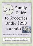 2012 Family Guide to Groceries under $250 a Month