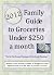 2012 Family Guide to Groceries under $250 a Month