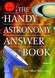 The Handy Astronomy Answer Book (The Handy Answer Book Series)