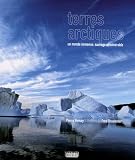 Terres arctiques : Un monde immense, sauvage et vulnérable